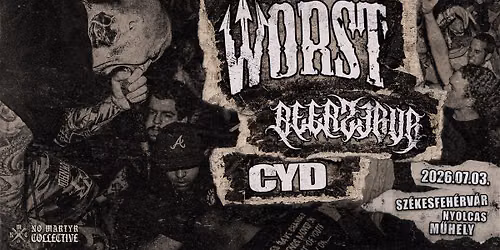 WORST (BRAZIL) \/\/ NYOLCAS M\u0170HELY, support: Beerzebub, CYD