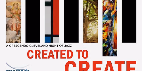 CREATED TO CREATE: A Crescendo Cleveland Night of Jazz