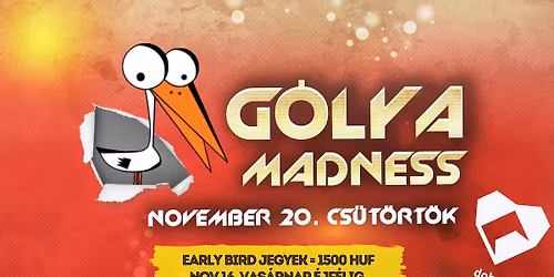 G\u00f3lya Madness - november 20. cs\u00fct\u00f6rt\u00f6k
