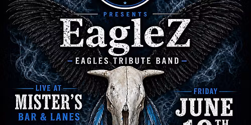 The EagleZ - An Eagles Tribute Experience @ Misters EA