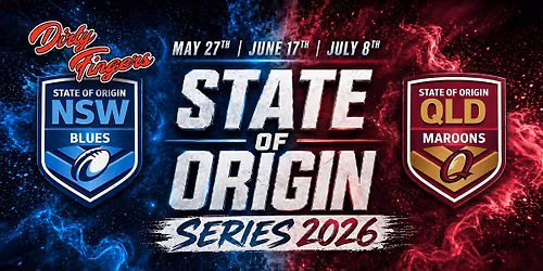 State of Origin 2026 Game 3 ~ Live at Dirty Fingers