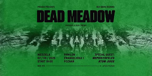 Dead Meadow, Mephistofeles, Atom Juice | 2.08. Pawilon