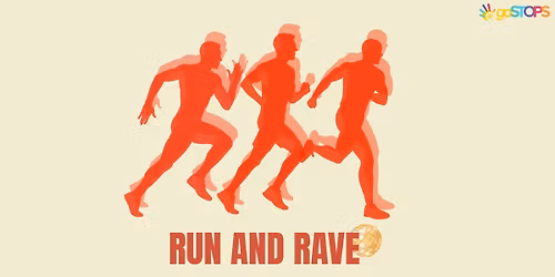 Run And Rave at goSTOPS