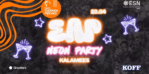 EAP x ESN: Neon party X Tudengip\u00e4evad | 22.04 | Shooters