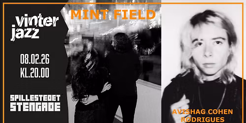 Vinterjazz: Mint Field [MX] + Avishag Cohen Rodrigues [US]