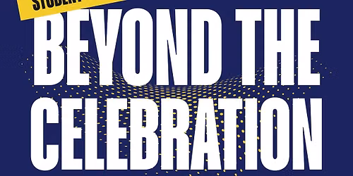 Student Voice: Beyond the Celebration 