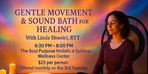 Gentle Movement & Sound Bath for Healing With Linda Shweiri, RYT