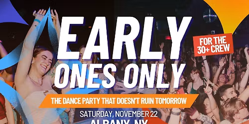 Early Ones Only - The Dance Party That Doesn't Ruin Tomorrow