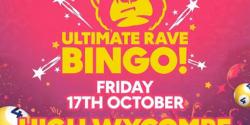 Ultimate Rave Bingo \/\/ High Wycombe \/\/ Friday 17th October
