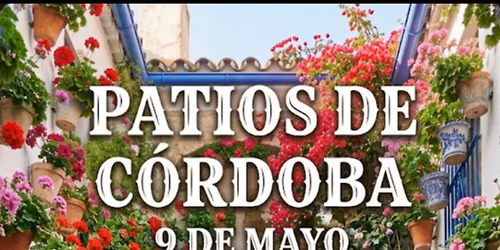 LOS PATIOS DE C\u00d3RDOBA COLORIDO MAGIA TRADICI\u00d3N