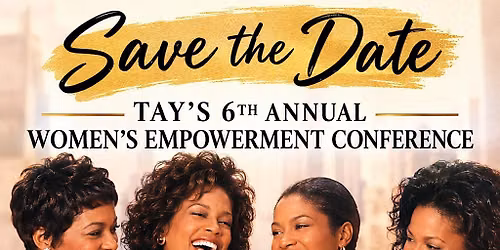 Tay\u2019s 6th annual women\u2019s empowerment conference
