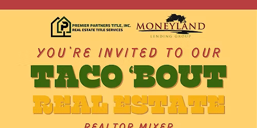 Taco 'Bout Real Estate - Real Estate Mixer