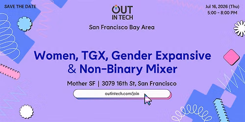 Out in Tech SF Bay Area | Women, TGX, Gender Expansive & Non-Binary Mixer