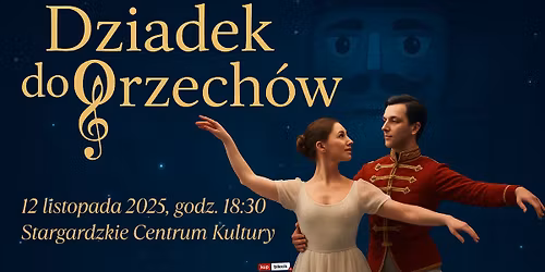\ud83c\udf84\u2728 Dziadek do Orzech\u00f3w - International Grand Ballet \ud83c\udf84\u2728