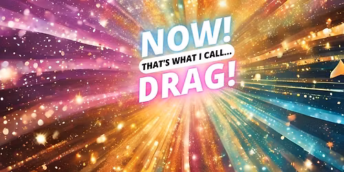 NOW! That's What I Call...DRAG! Diss Corn Hall!