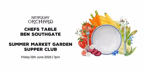 Chefs Table Ben Southgate - Summer Market Garden Feast