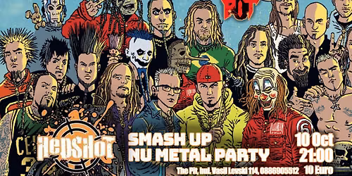 Hedshot SMASH UP Nu-Metal Party