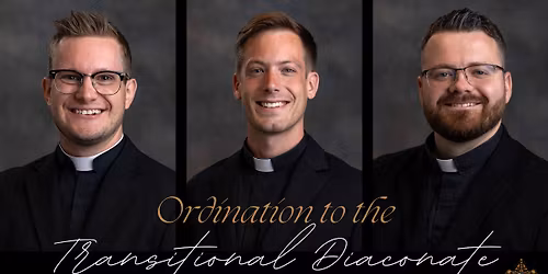 Ordination to the Transitional Diaconate