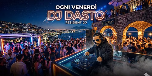 EVERY FRIDAY | DJ DASTO Live Set allo Scorcio Neapolitan Soul