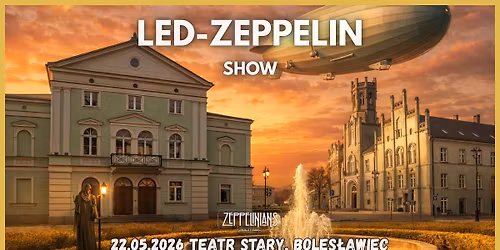 LED-ZEPPELIN SHOW by Zeppelinians | 22.05.2026 | Teatr Stary, Boles\u0142awiec