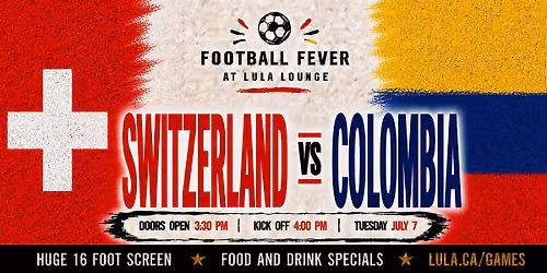 Switzerland vs Colombia - FREE STANDING ROOM RSVP
