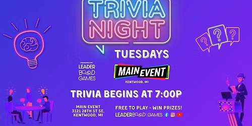 Trivia Night TUESDAY 7p | MAIN EVENT Grand Rapids - Kentwood MI