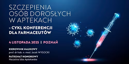 Szczepienia Os\u00f3b Doros\u0142ych w Aptekach  - konferencja Pozna\u0144!