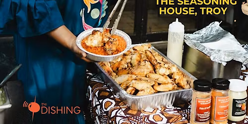 SIT WITH US : The Dishing x The Seasoning House, Troy
