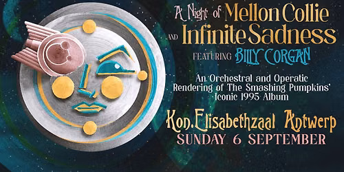 Billy Corgan \u2022 A Night of Mellon Collie and Infinite Sadness \u2022 Koningin Elisabethzaal