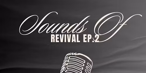 Sounds of Revival: Open Mic EP.2