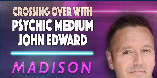 Crossing Over with Psychic Medium John Edward - Madison, WI