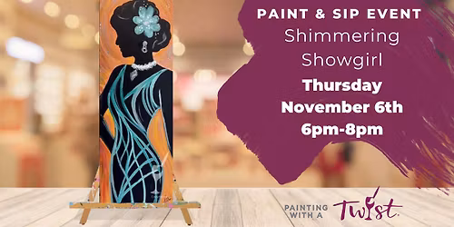 Paint and Sip *** New Art from Artist Denee** Shimmering Showgirl