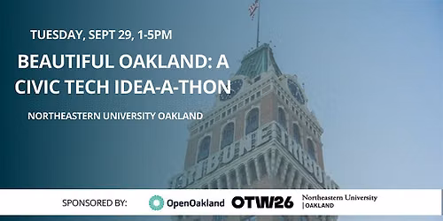 A Beautiful Oakland: A Civic Tech Idea-A-Thon