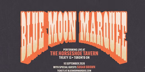Blue Moon Marquee at the Horseshoe Tavern