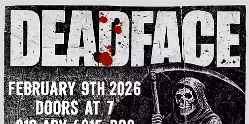 Venue: Deadface | No Sign of Life | Lowest Point | Blood Rush