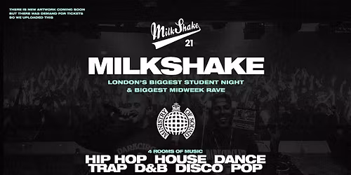 Milkshake, Ministry Of Sound: London's Biggest Student Night