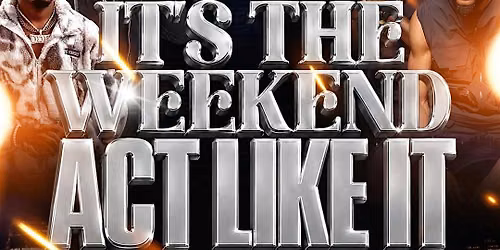 It's The Weekend, Act Like It (Orlando Take Over) October 17th, 2026