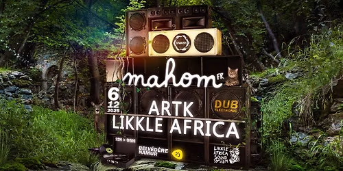 Dub Namur #2 | Mahom, Likkle Africa, ARTK