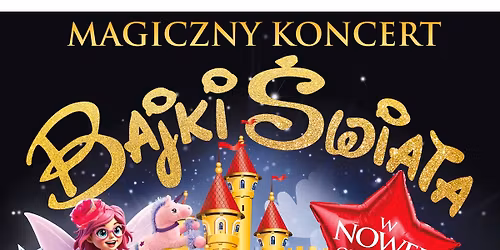 Magiczny Koncert - Bajki \u015awiata w nowej ods\u0142onie