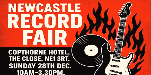 NEWCASTLE RECORD FAIR 28th Dec. Rock Pop Indie Punk Ska Soul Prog Beat Metal Funk New Wave Vinyl