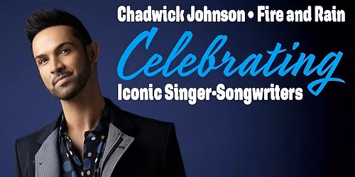 Chadwick Johnson - Fire and Rain: Celebrating Iconic Singer Songwriters