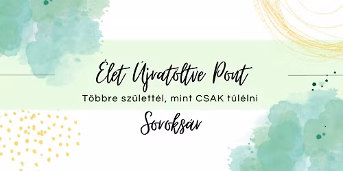 \u00c9let \u00dajrat\u00f6ltve Pont - Soroks\u00e1r Klub