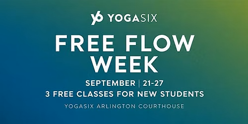 Free Flow Week | 3 Free Classes at YogaSix