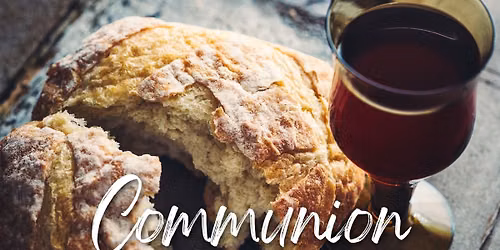 Communion & Benevolent Offering