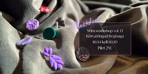 Wiru workshop vol.13 | Pol\u00fcmeersavi ehted Reginaga