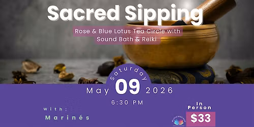 Sacred Sipping: A Journey with Rose & Blue Lotus