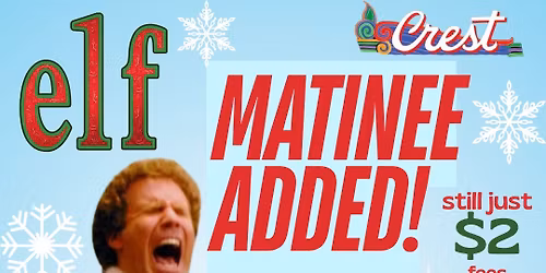 Elf $2 Matinee at the Crest