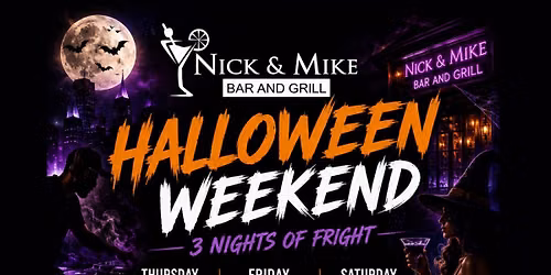3 NIGHTS OF FRIGHT @ NICK & MIKE