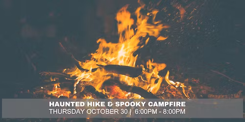 Haunted Hike & Spooky Campfire