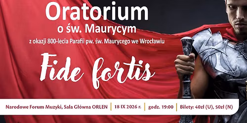 Fide fortis \u2013 premiera oratorium o \u015bw. Maurycym